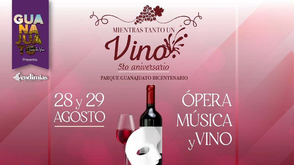 Por quinta ocasión se celebrará “Mientras Tanto un Vino” en Parque Guanajuato Bicentenario (PGB), evento que reúne los días 28 y 29 de agosto a productores de vino guanajuatense y